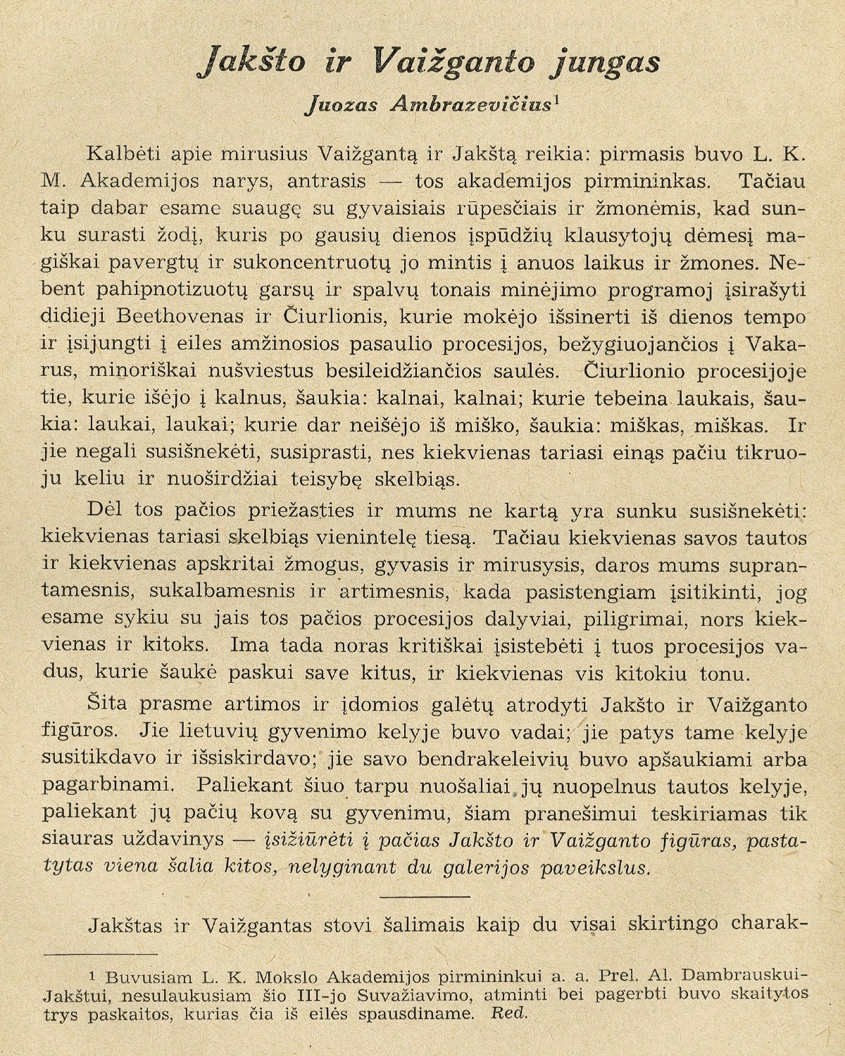 Jakšto ir Vaižganto jungas / Juozas Ambrazevičius // LKMA Suvažiavimo darbai. – Kaunas, 1940, t. 3, p. 234–242.