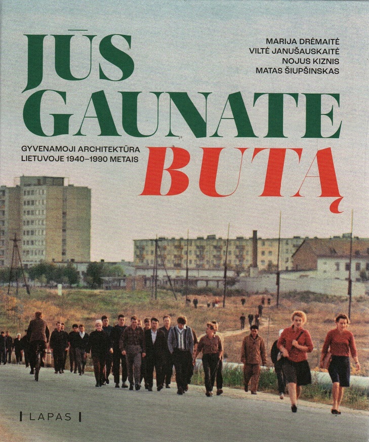 „Jūs gaunate butą: gyvenamoji architektūra Lietuvoje 1940–1990 metais“