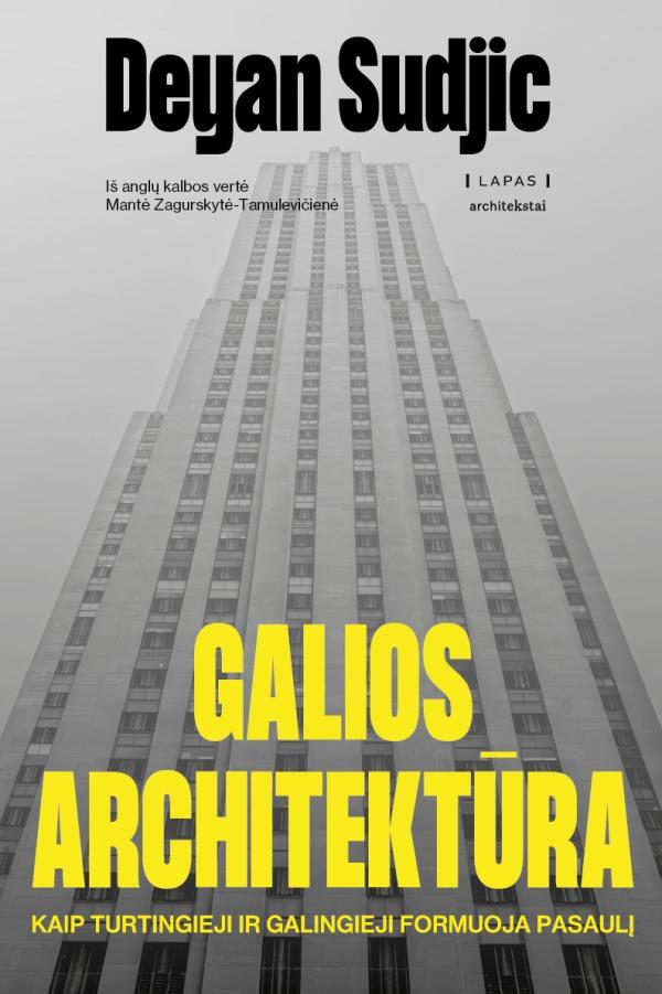 Deyan Sudjic „Galios architektūra: kaip turtingieji ir galingieji formuoja pasaulį“