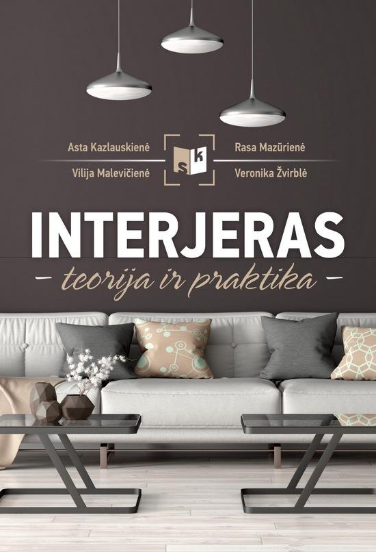 Asta Kazlauskienė, Vilija Malevičienė, Rasa Mazūrienė, Veronika Žvirblė „Interjeras: teorija ir praktika“