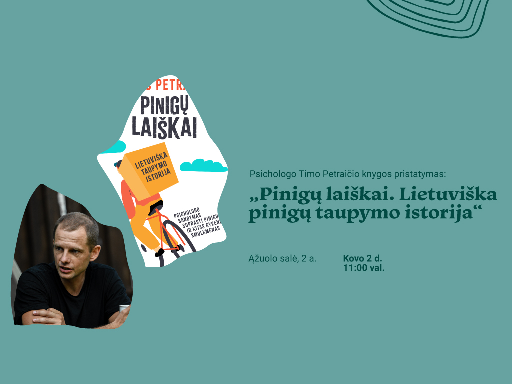 Psichologo Timo Petraičio knygos „Pinigų laiškai. Lietuviška pinigų taupymo istorija“ pristatymas
