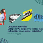 „Slaptos 90-ųjų reivų vietos Kaune: subkultūros, muzika, estetika“