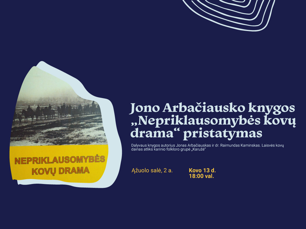Jono Arbačiausko knygos „Nepriklausomybės kovų drama“ pristatymas