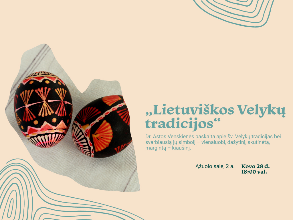 Dr. Astos Venskienės paskaitos „Lietuviškos Velykų tradicijos“ pristatymas