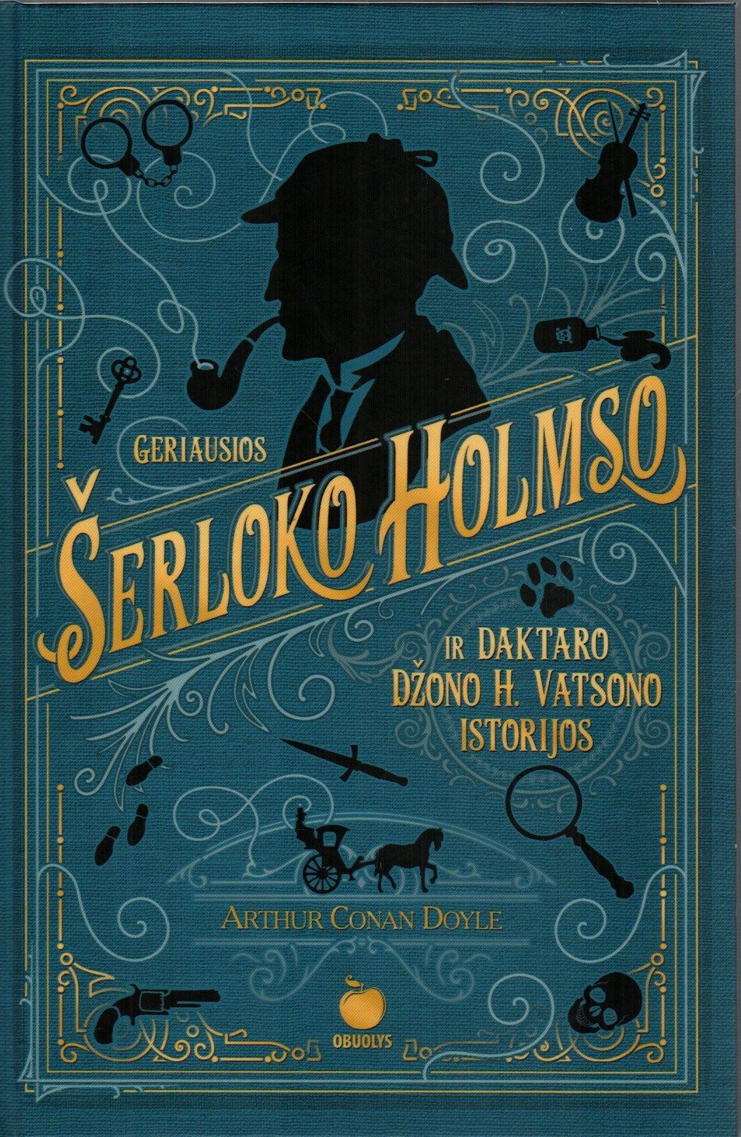 Arthur Conan Doyle. „Geriausios Šerloko Holmso ir Daktaro H. Vatsono istorijos“