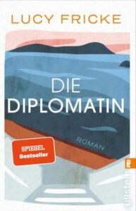 Lucy Fricke. „Die Diplomatin“