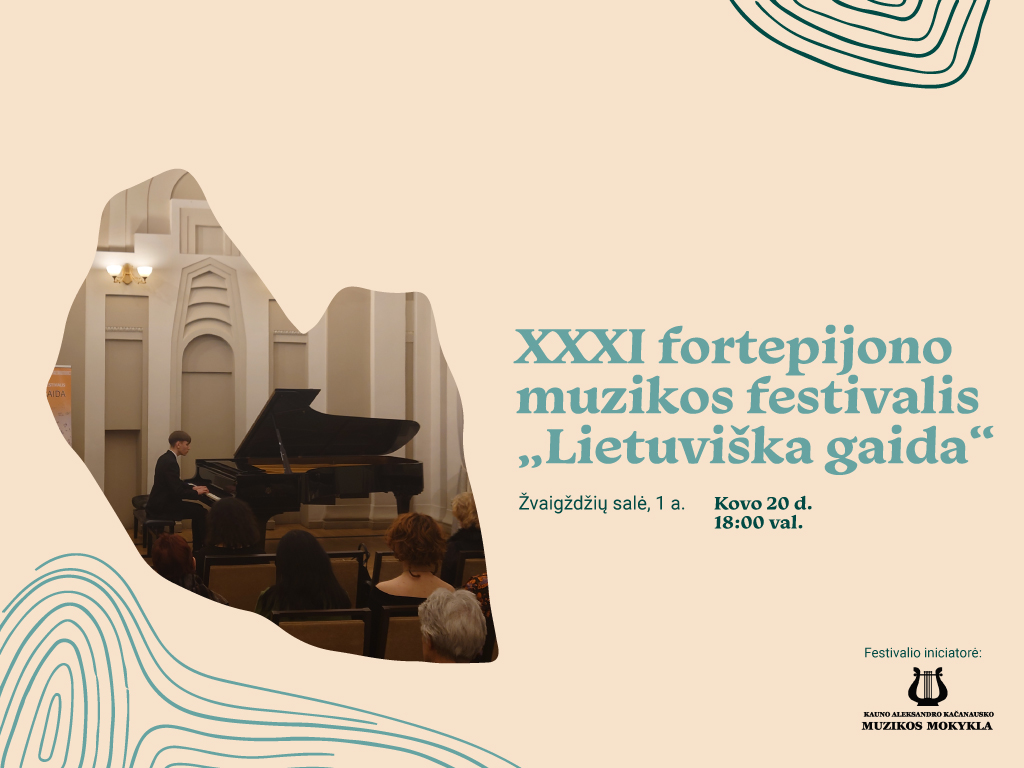 Vizuale informuojama, kad XXXI fortepijono muzikos festivalis „Lietuviška gaida“ vyks kovo 20 dieną 18 val. Žvaigždžių salėje, 1 a.