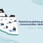 Moksleivių plakatų paroda „Lietuvių kalba. Myliu…“.