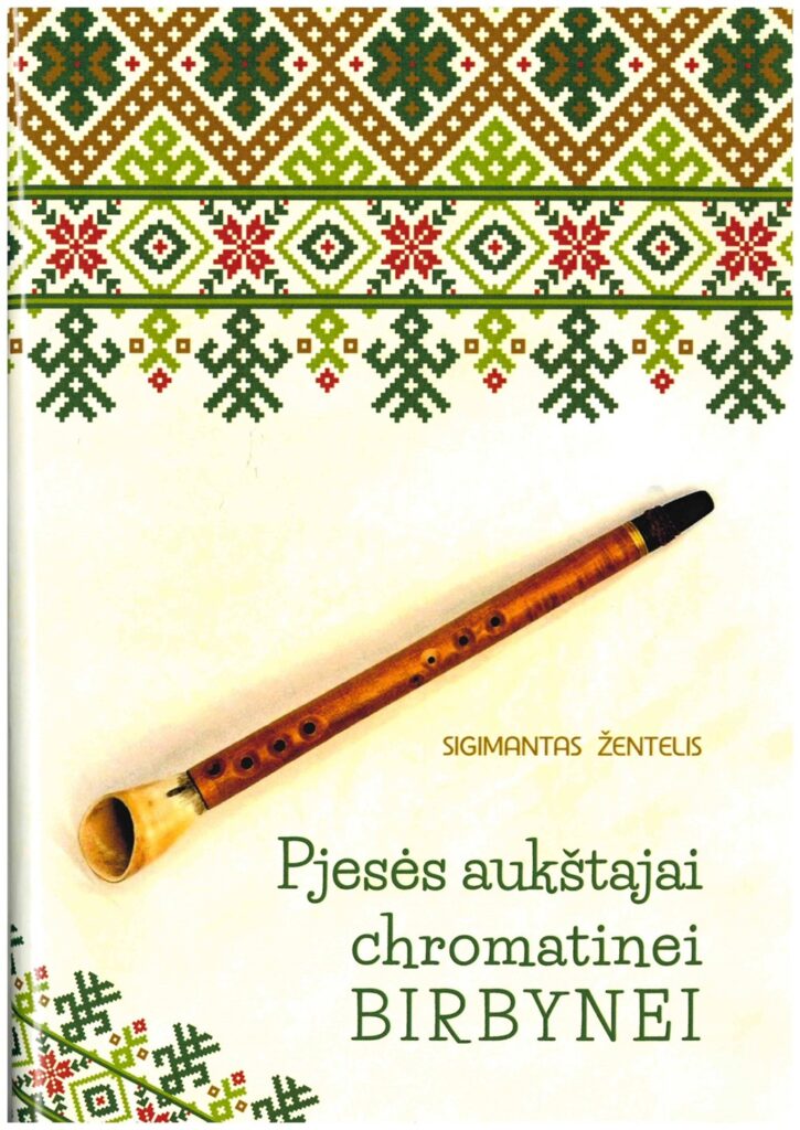 Sigimantas Žentelis „Pjesės aukštajai chromatinei birbynei“