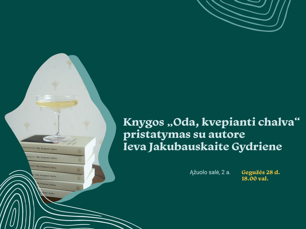 Knygos „Oda, kvepianti chalva“ pristatymas su autore Ieva Jakubauskaite-Gydriene