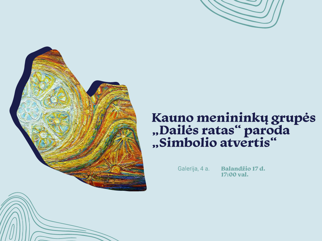 Kauno menininkų grupės „Dailės ratas“ paroda „Simbolio atvertis“