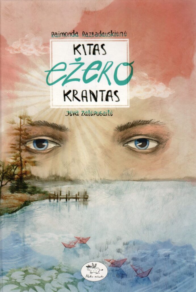 Raimonda Razbadauskienė, Ieva Zalepugaitė „Kitas ežero krantas“