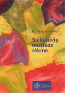 Rūta Gaidamavičiūtė „Su lietuvių muzikos tėkme“