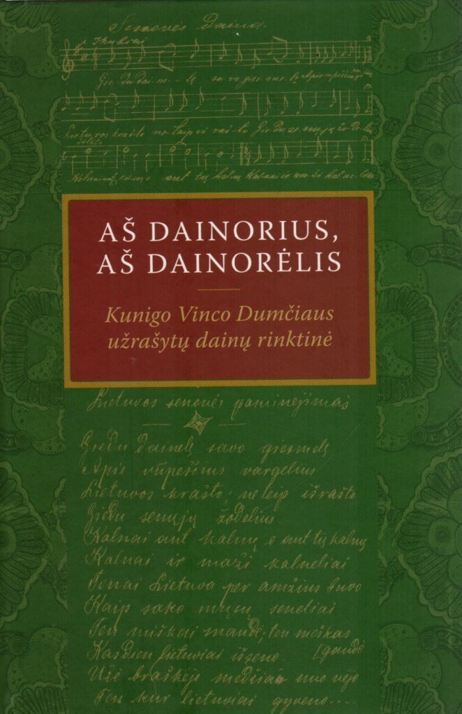 Jurgita Ūsaitytė, Eligija Garšvienė „Aš dainorius, aš dainorėlis. Kunigo Vinco Dumčiaus užrašytų dainų rinktinė“
