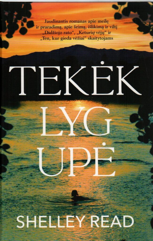 Shelley Read. „Tekėk lyg upė“