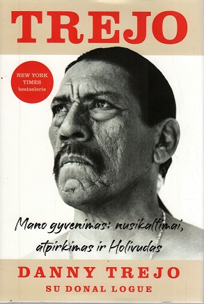 4. Danny Trejo, Donal Logue „Mano gyvenimas: nusikaltimai, atpirkimas ir Holivudas“