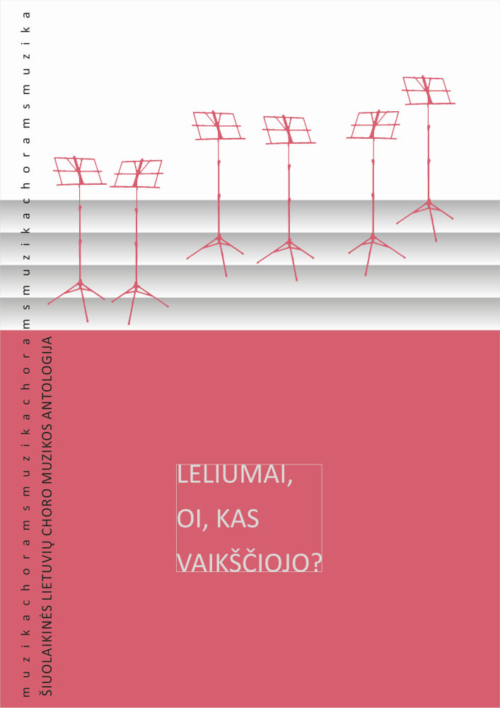 Šiuolaikinė lietuvių choro muzikos antologija „Leliumai, oi, kas vaikščiojo?“