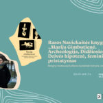 Dr. Rasos Navickaitės knygos „Marija Gimbutienė. Archeologija, Didžiosios Deivės hipotezė, feminizmas“ pristatymas