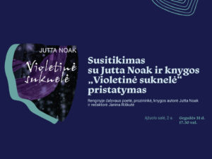 Susitikimas su poete, prozininke Jutta Noak ir jos novelių knygos „Violetinė suknelė“ pristatymas
