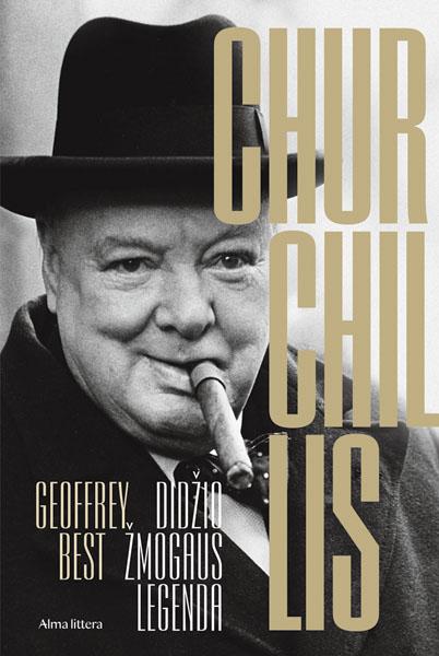 Geoffrey Franc Andrew Best „Churchillis. Didžio žmogaus legenda“