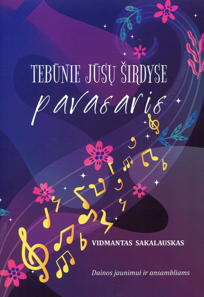 Vidmantas Sakalauskas „Tebūnie jūsų širdyse pavasaris“