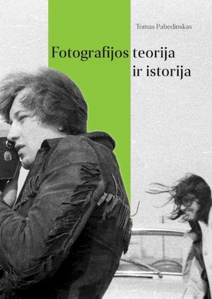 Tomas Pabedinskas „Fotografijos teorija ir istorija“