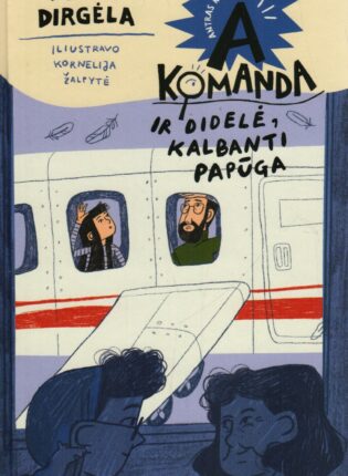 Tomas Dirgėla „A komanda ir didelė, kalbanti papūga“