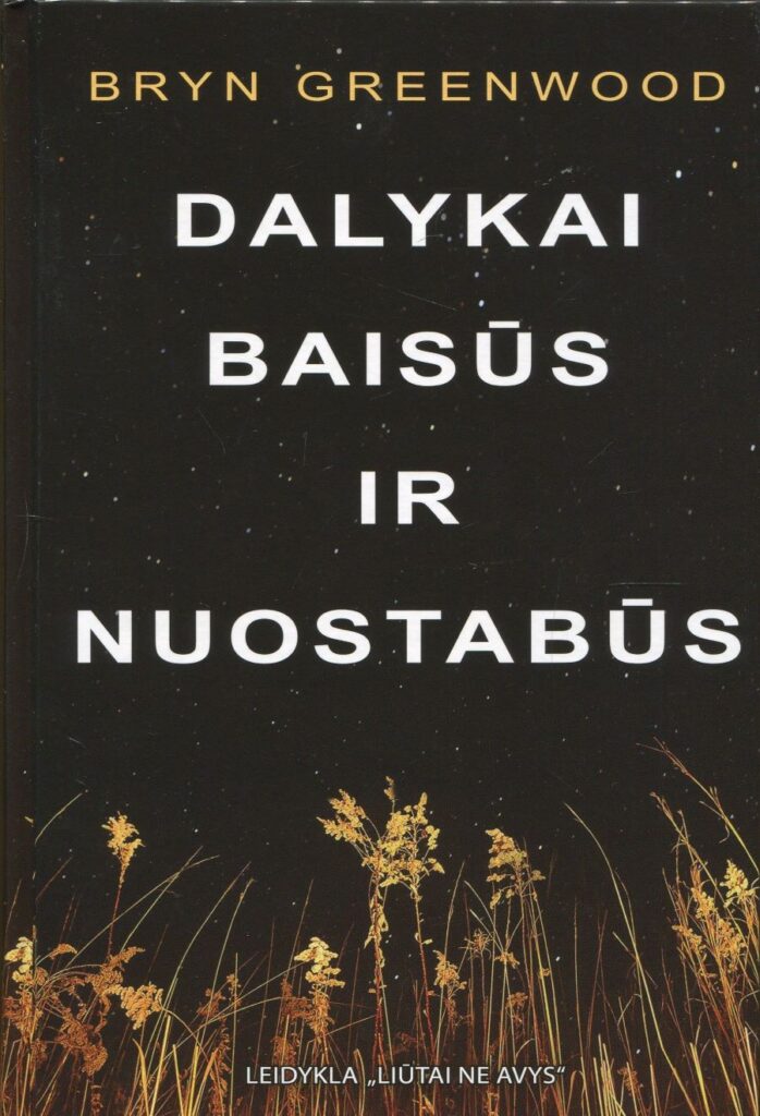 Bryn Greenwood. ,,Dalykai baisūs ir nuostabūs"