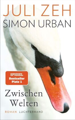 Juli Zeh, Simon Urban. „Zwischen Welten“