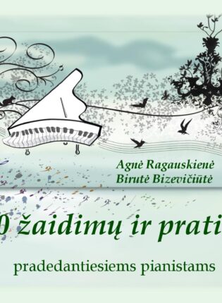 Agnė Ragauskaitė; Birutė Bizevičiūtė „100 žaidimų ir pratimų pradedantiesiems pianistams“