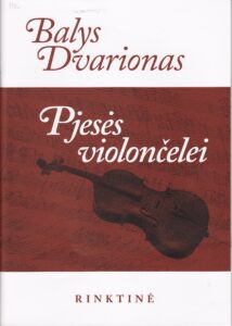 Balys Dvarionas „Pjesės violončelei“