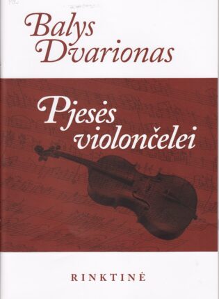 Balys Dvarionas „Pjesės violončelei“