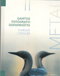 Marius Čepulis „Metai: gamtos fotografo dienoraštis“