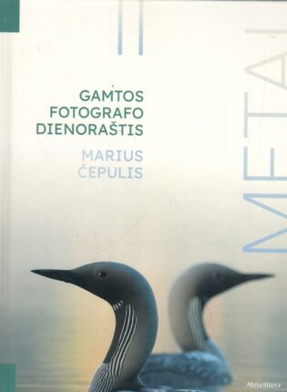 Marius Čepulis „Metai: gamtos fotografo dienoraštis“