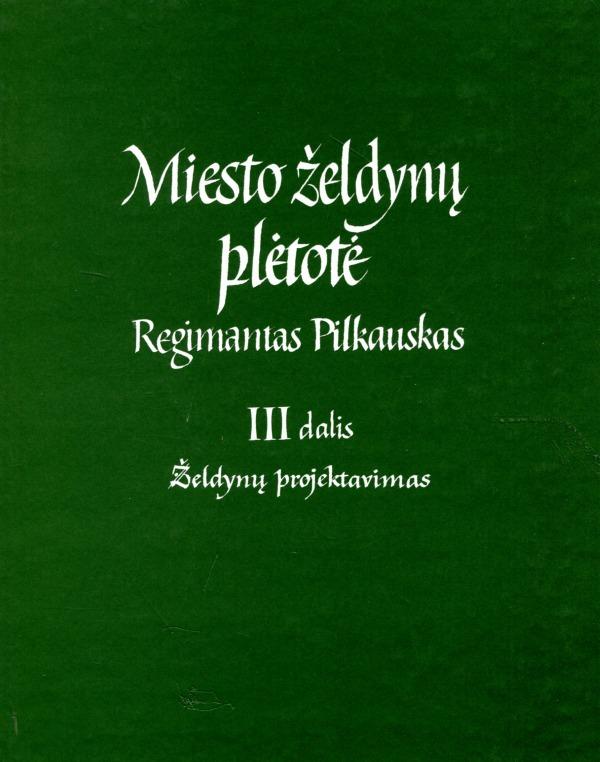 Regimantas Pilkauskas „Želdynų projektavimas“