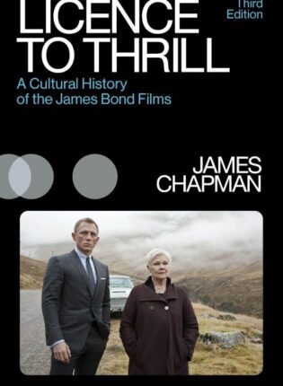 James Chapman „Licence to Thrill: a Cultural History of the James Bond Films“