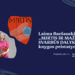 Laimos Baršauskienės knygos „Mirtis ir mažiau svarbūs dalykai“ pristatymas