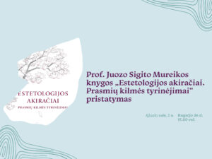 Juozo Sigito Mureikos knygos „Estetologijos akiračiai. Prasmių kilmės tyrinėjimai“ pristatymas 