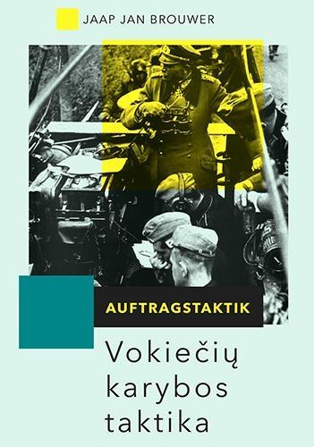 Jaap Jan Brouwer „Aufragstaktik. Vokiečių karybos taktika“