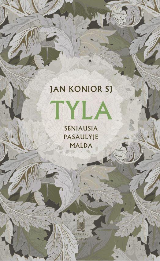 Jan Konior SJ „Tyla. Seniausia pasaulyje malda“