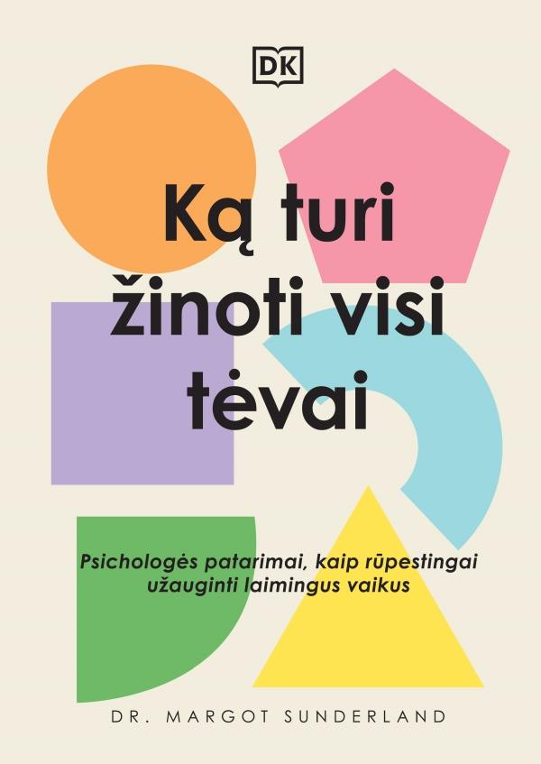 Margot Sunderland „Ką turi žinoti visi tėvai”