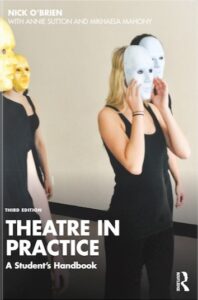 Nick O'Brien „Theatre in Practice: a Student's Handbook“