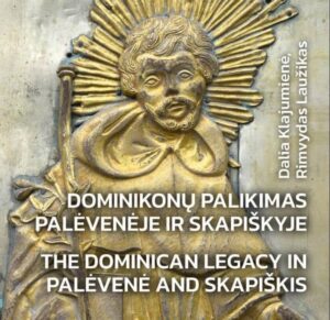 Dalia Klajumienė, Rimvydas Laužikas „Dominikonų palikimas Palėvenėje ir Skapiškyje = The Dominican legacy in Palėvenė and Skapiškis“