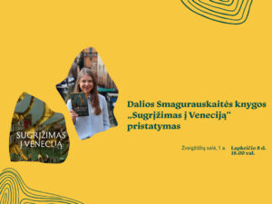 Dalios Smagurauskaitės knygos „Sugrįžimas į Veneciją“ pristatymas