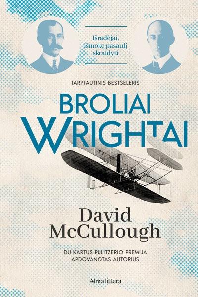 David McCullough „Broliai Wrightai. Išradėjai, išmokę pasaulį skraidyti“