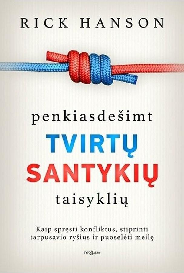 Rick Hanson „Penkiasdešimt tvirtų santykių taisyklių“