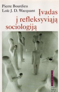 Bourdieu, Pierre Įvadas į refleksyviąją sociologiją 