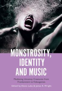 Alexis Luko „Monstrosity, Identity, and Music“