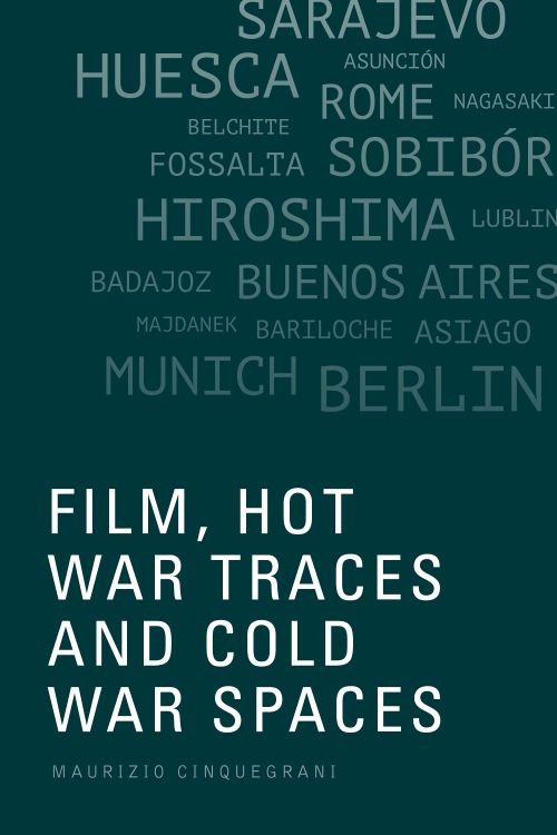 Maurizio Cinquegrani „Film, Hot War Traces and Cold War Spaces“