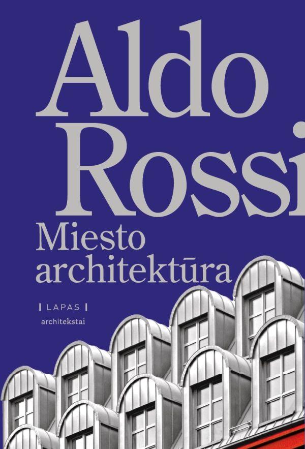 Aldo Rossi „Miesto architektūra“